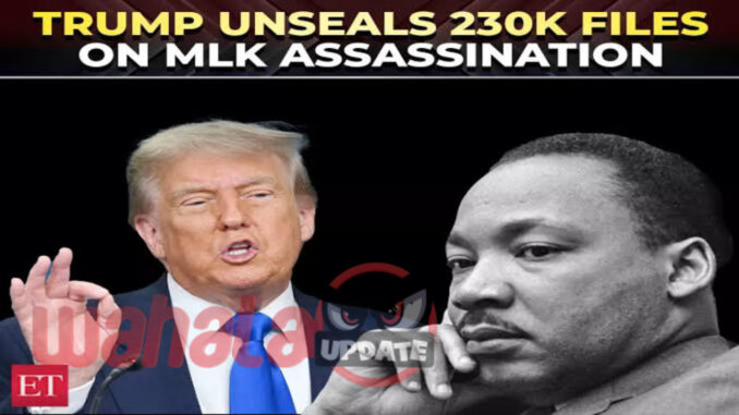 Trump reveal Martin Luther King Jr. Assassination Files Trump reveal Martin Luther King Jr. Assassination Files